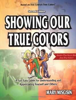 Showing Our True Colors: A Fun, Easy Guide for Understanding
